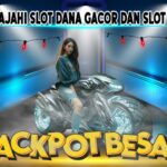 Menjelajahi Slot Dana Gacor dan Slot Maxwin: Jackpot Besar