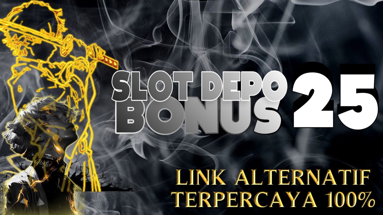 slot depo 25