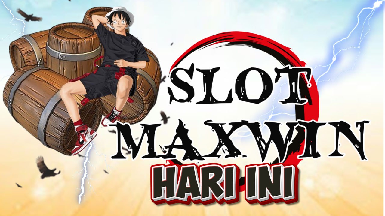 Slot Maxwin hari ini